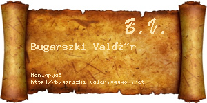 Bugarszki Valér névjegykártya